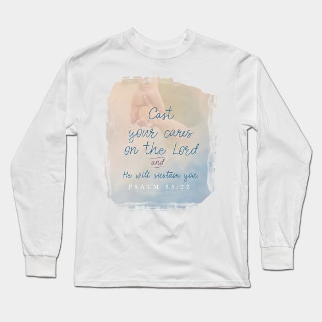 Cast all your cares upon the Lord and He will sustain you.  Psalm 55:22 | Christian Design Long Sleeve T-Shirt by Third Day Media, LLC.